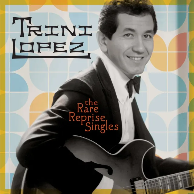 Omnivore Trini Lopez The Rare Reprise Singles CD singles Reprise