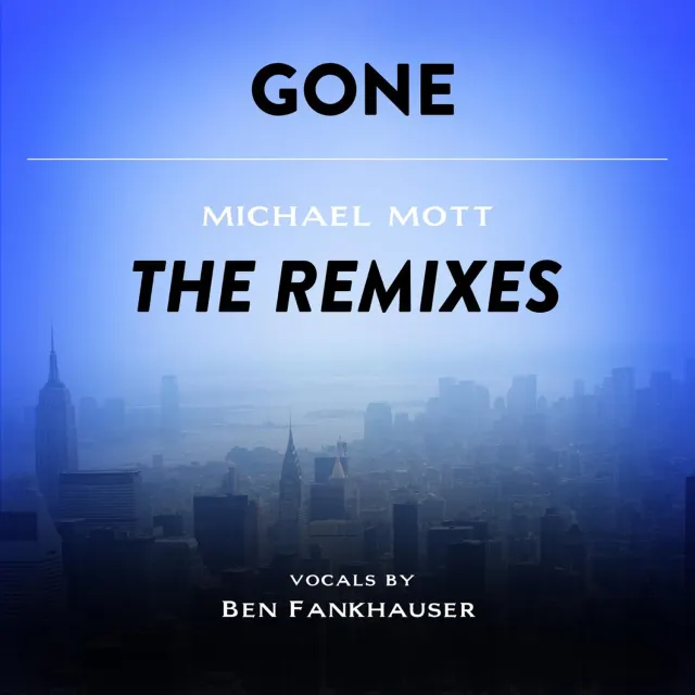 Center Stage Records Michael Mott Gone MP3 remixes single