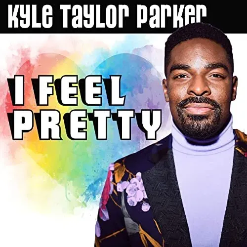 Center Stage Records Kyle Taylor Parker I Feel Pretty single MP3